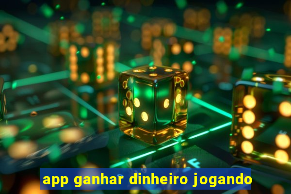 app ganhar dinheiro jogando